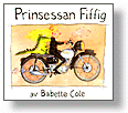Bok: Prinsessan Fiffig av Babette Cole