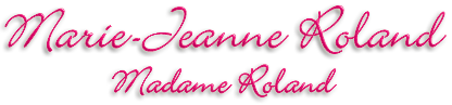Namn: Marie-Jeanne Roland - Madame Roland