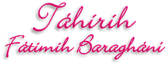 Namn: Táhirih - Fátimih Baraghání