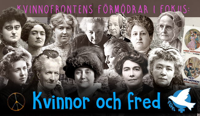 Collage av porträttbilder av olika kvinnor, ett fredsmärke, WILPF:s fredsduva och texten "Kvinnofrontens förmödrar i fokus: Kvinnor och fred"