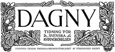 Tidningens huvud under de sista åren. Dagny står i en ram av ekollon och blad och i mitten står "Tidning för svenska kvinnorörelsen"
