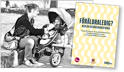 Foto av mamma med barnvagn samt omslaget till Kvinnolobbyns broschyr "Föräldraledig? - mer än en könsborsfråga"