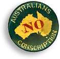 Rockmärke med texten NO i rötti mitten. Bakgrunden är grön. Över står i gult "Australians" och under står "Conscription"
